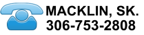 MACKLIN, SK. 306-753-2808